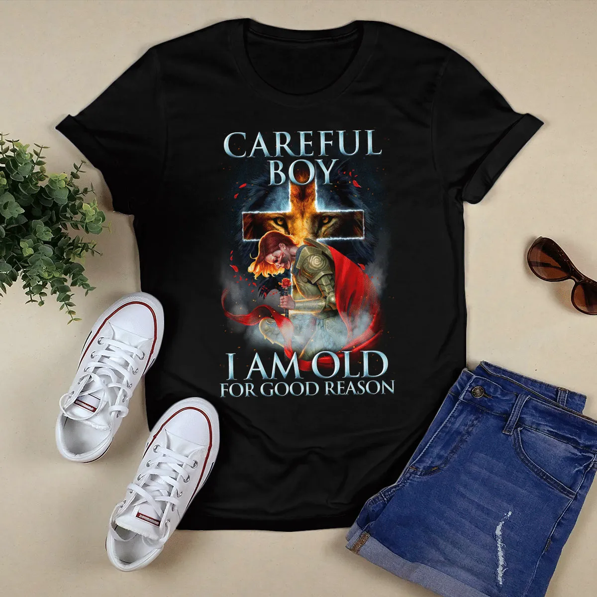 Careful Boy I Am Old For Good Reason T-shirt - Jesus T-Shirt - Christian Shirts For Men & Women - Ciaocustom