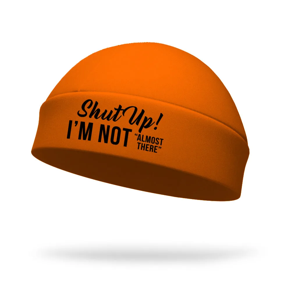 Shut Up I'm Not Almost There Wicking Ponytail Hat - Black Logo